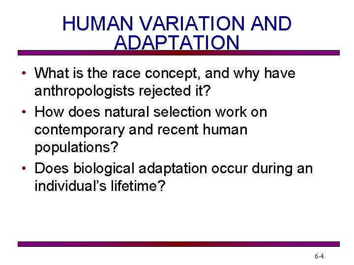 HUMAN VARIATION AND ADAPTATION • What is the race concept, and why have anthropologists HUMAN VARIATION AND ADAPTATION • What is the race concept, and why have anthropologists