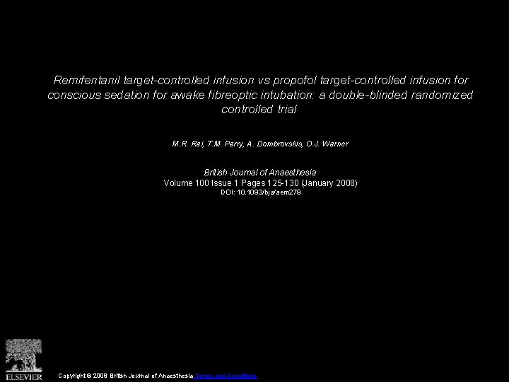 Remifentanil target-controlled infusion vs propofol target-controlled infusion for conscious sedation for awake fibreoptic intubation: