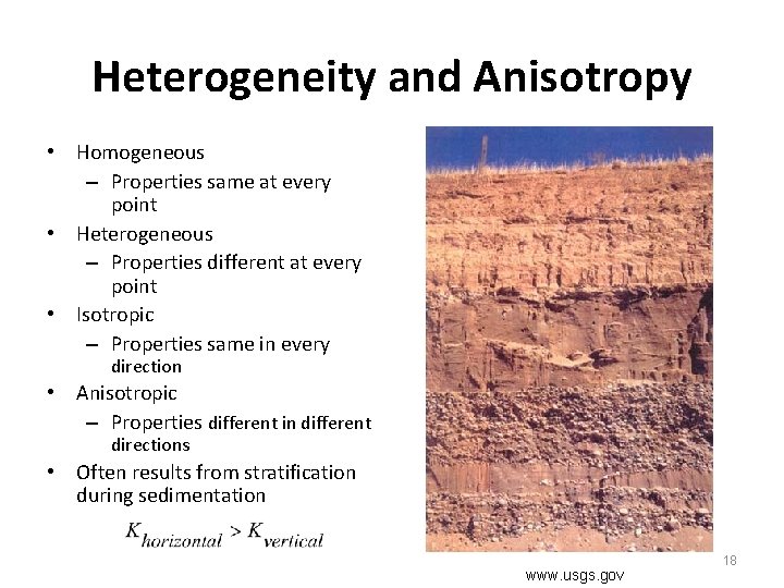 Heterogeneity and Anisotropy • Homogeneous – Properties same at every point • Heterogeneous –