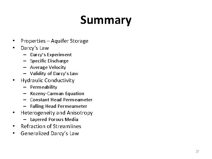 Summary • Properties – Aquifer Storage • Darcy’s Law – – Darcy’s Experiment Specific