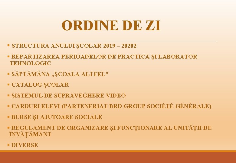 ORDINE DE ZI § STRUCTURA ANULUI ȘCOLAR 2019 – 20202 § REPARTIZAREA PERIOADELOR DE