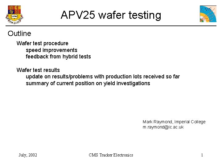 APV 25 wafer testing Outline Wafer test procedure speed improvements feedback from hybrid tests