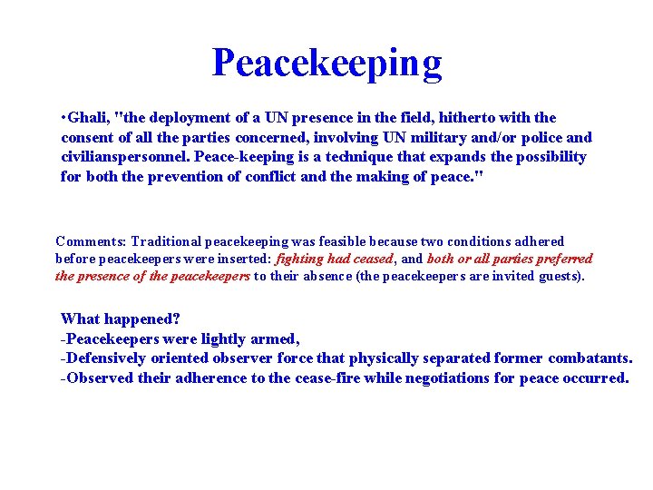 Peacekeeping • Ghali, "the deployment of a UN presence in the field, hitherto with