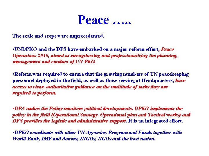 Peace …. . The scale and scope were unprecedented. • UNDPKO and the DFS