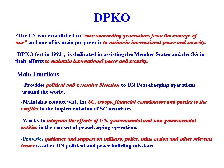 DPKO • The UN was established to “save succeeding generations from the scourge of