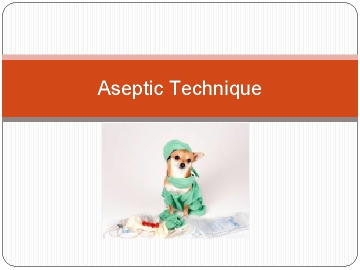 Aseptic Technique 