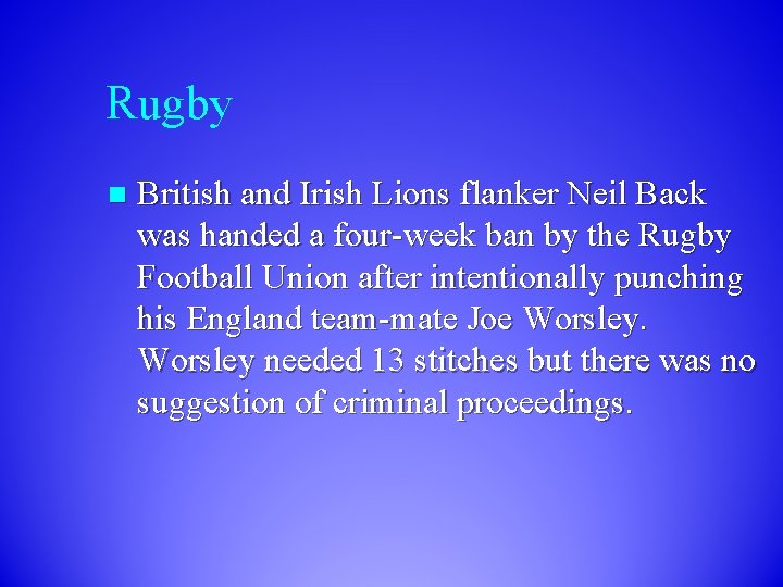 Rugby n British and Irish Lions flanker Neil Back was handed a four-week ban