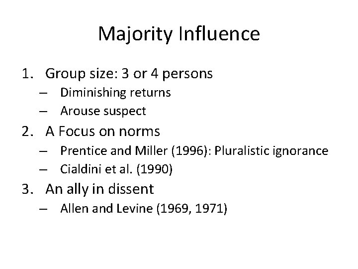 Majority Influence 1. Group size: 3 or 4 persons – Diminishing returns – Arouse