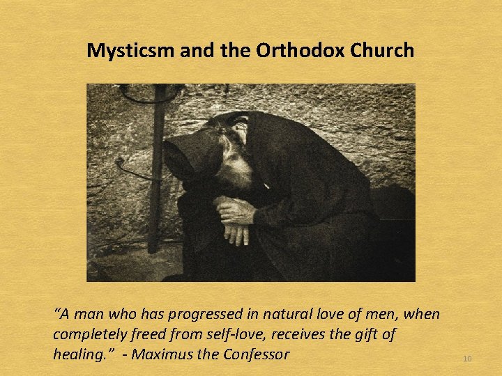 Mysticsm and the Orthodox Church “A man who has progressed in natural love of