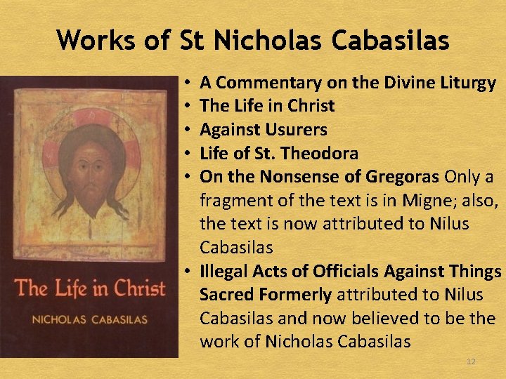 Works of St Nicholas Cabasilas A Commentary on the Divine Liturgy The Life in