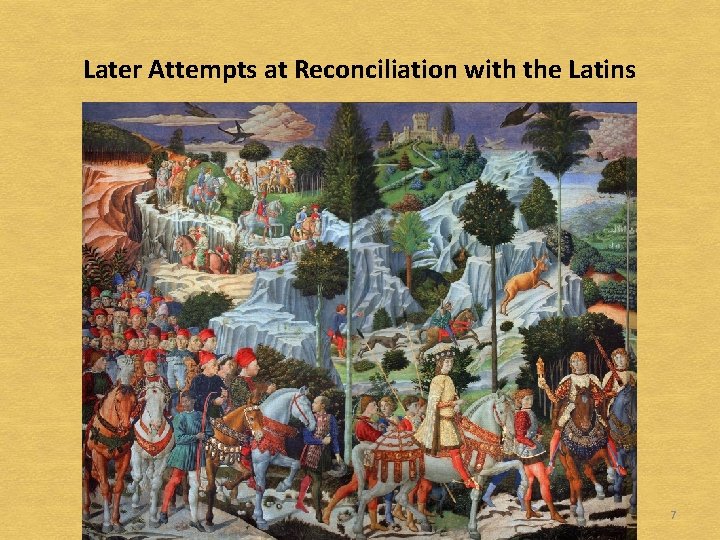 Later Attempts at Reconciliation with the Latins 7 