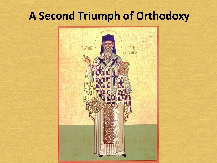 A Second Triumph of Orthodoxy 8 
