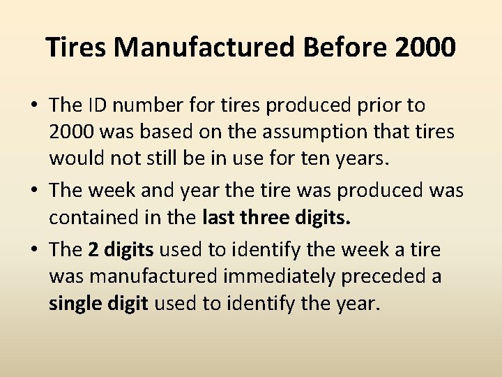 Tires Manufactured Before 2000 • The ID number for tires produced prior to 2000