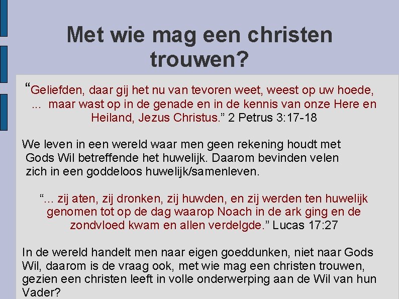 Met wie mag een christen trouwen? “Geliefden, daar gij het nu van tevoren weet,