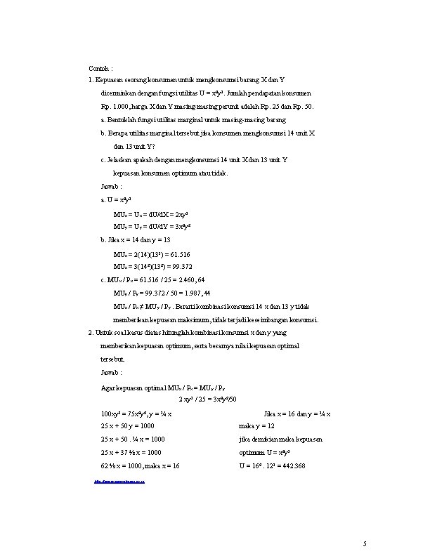 Contoh : 1. Kepuasan seorang konsumen untuk mengkonsumsi barang X dan Y dicerminkan dengan