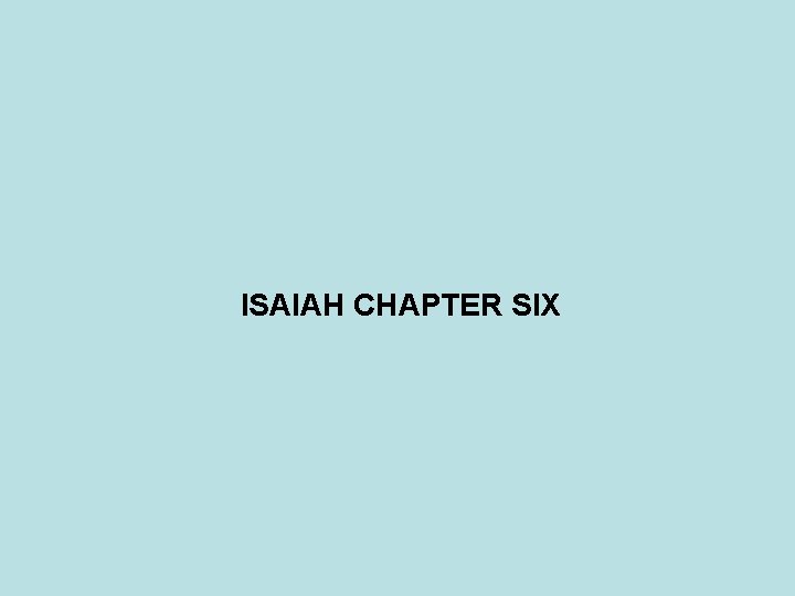 ISAIAH CHAPTER SIX 