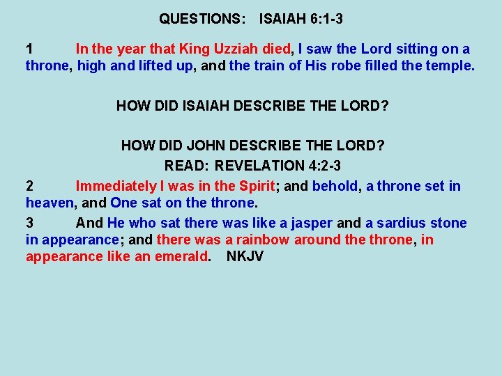 QUESTIONS: ISAIAH 6: 1 -3 1 In the year that King Uzziah died, I