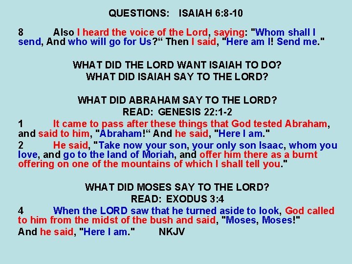 QUESTIONS: ISAIAH 6: 8 -10 8 Also I heard the voice of the Lord,