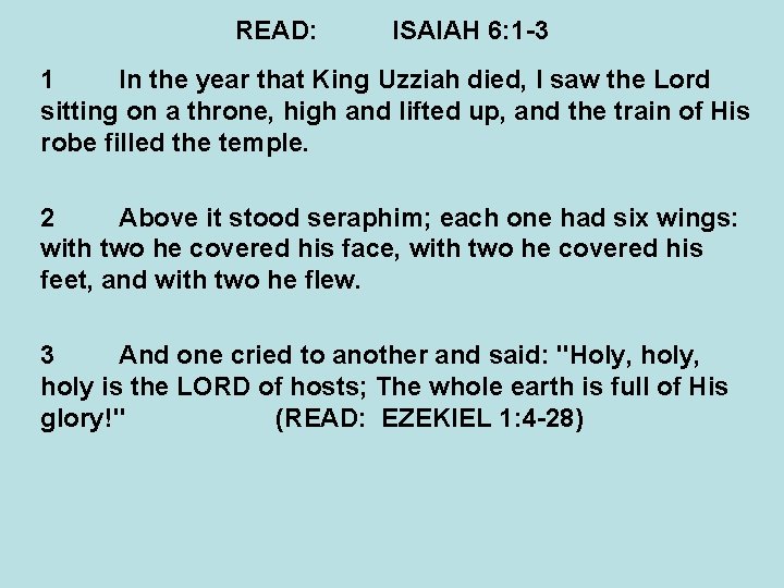 READ: ISAIAH 6: 1 -3 1 In the year that King Uzziah died, I