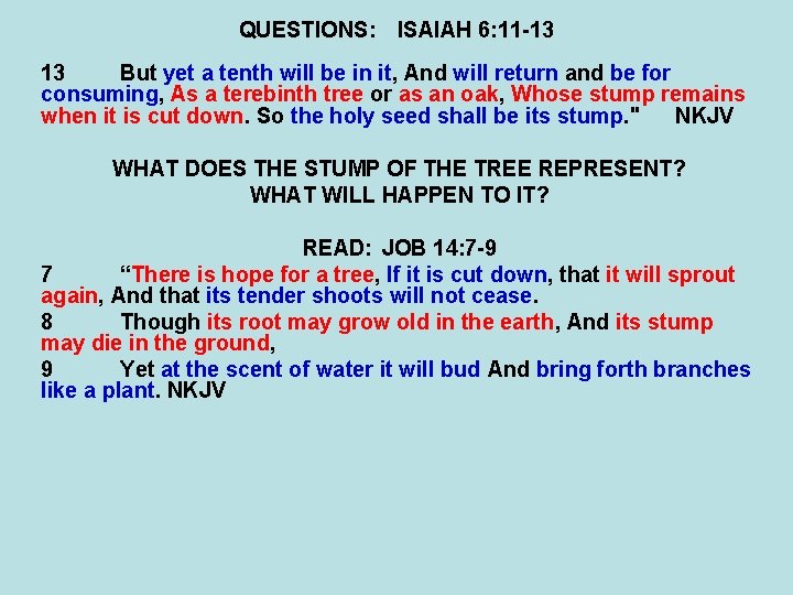 QUESTIONS: ISAIAH 6: 11 -13 13 But yet a tenth will be in it,