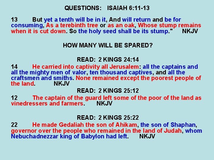 QUESTIONS: ISAIAH 6: 11 -13 13 But yet a tenth will be in it,