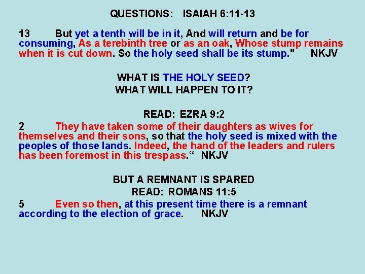 QUESTIONS: ISAIAH 6: 11 -13 13 But yet a tenth will be in it,