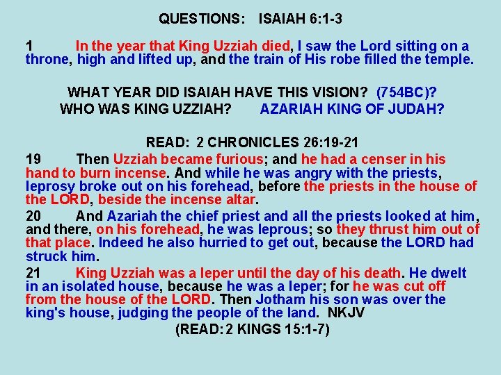 QUESTIONS: ISAIAH 6: 1 -3 1 In the year that King Uzziah died, I