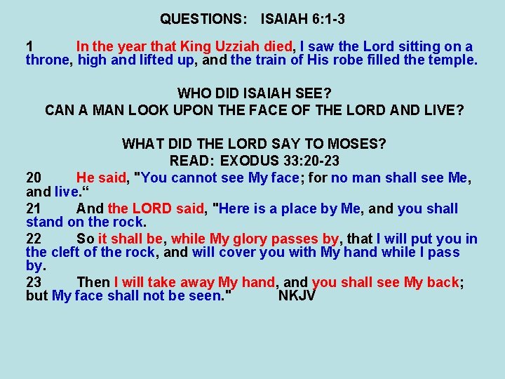 QUESTIONS: ISAIAH 6: 1 -3 1 In the year that King Uzziah died, I