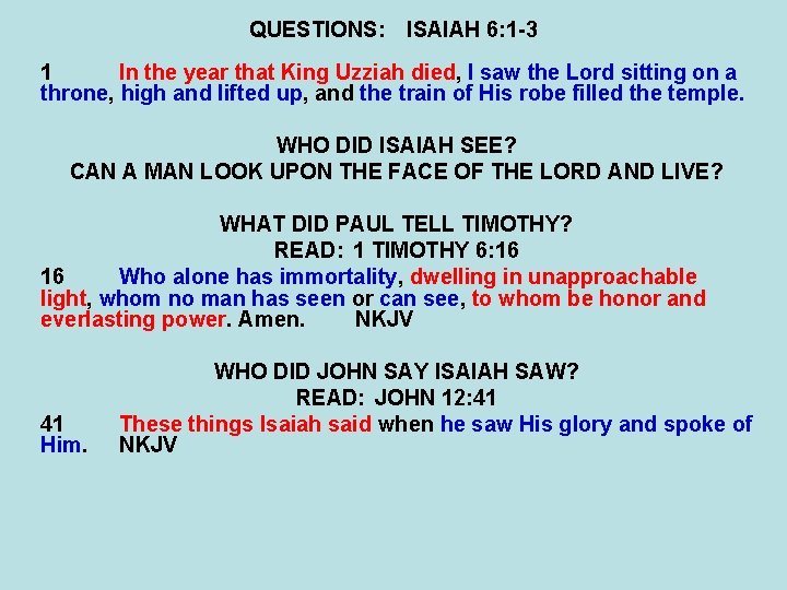 QUESTIONS: ISAIAH 6: 1 -3 1 In the year that King Uzziah died, I