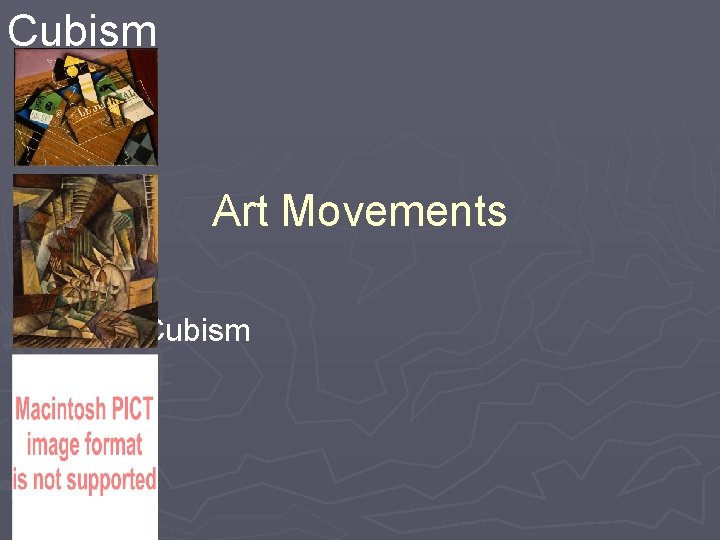 Cubism Art Movements } Cubism 