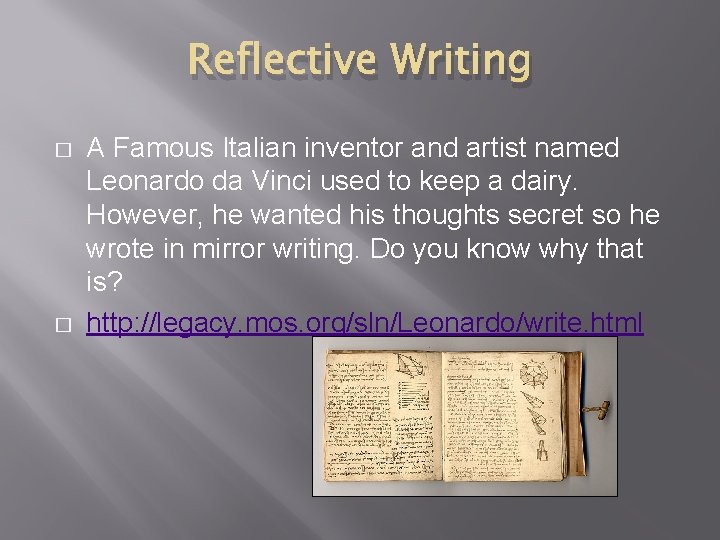 Reflective Writing � � A Famous Italian inventor and artist named Leonardo da Vinci