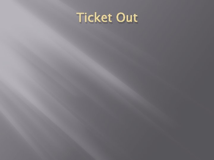 Ticket Out 