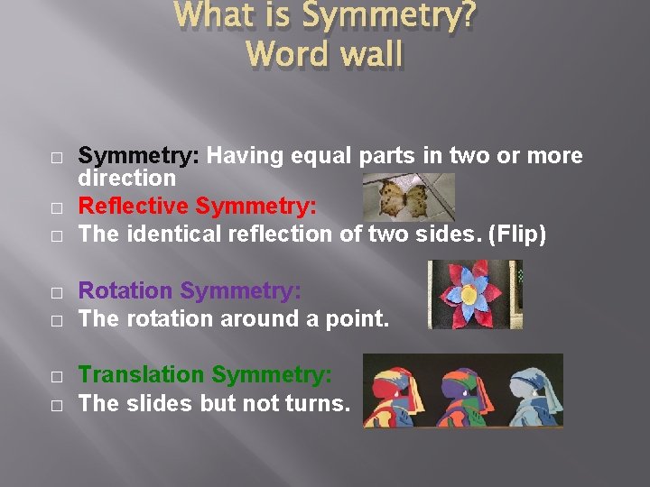 What is Symmetry? Word wall � � � � Symmetry: Having equal parts in