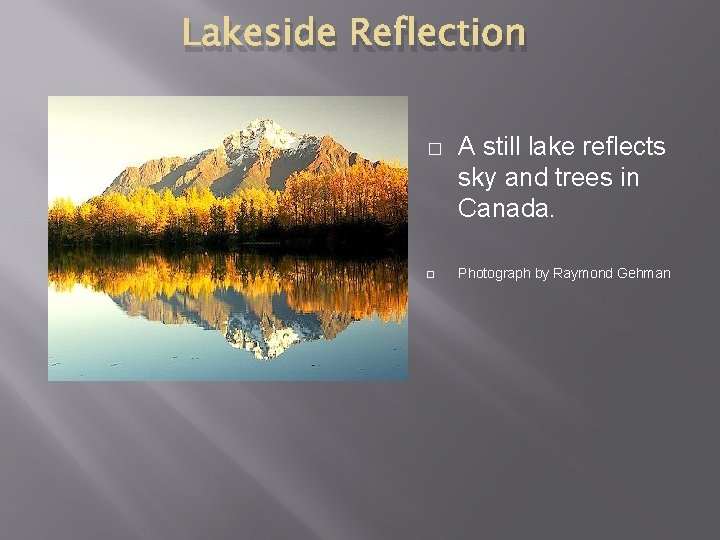Lakeside Reflection � � A still lake reflects sky and trees in Canada. Photograph