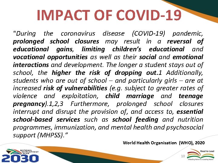 IMPACT OF COVID-19 “During the coronavirus disease (COVID-19) pandemic, prolonged school closures may result
