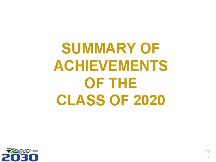 SUMMARY OF ACHIEVEMENTS OF THE CLASS OF 2020 13 4 