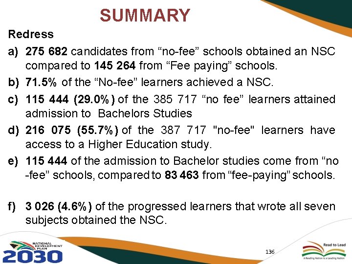 SUMMARY Redress a) 275 682 candidates from “no-fee” schools obtained an NSC compared to