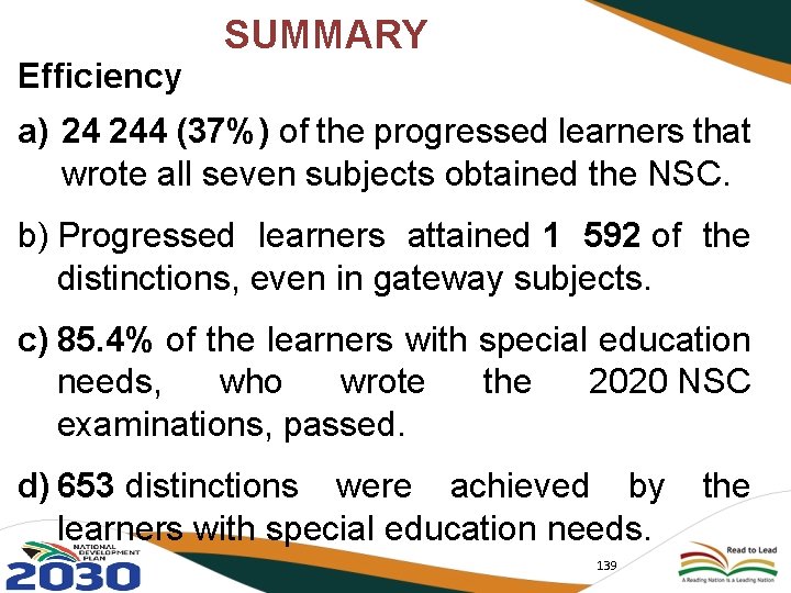 SUMMARY Efficiency a) 24 244 (37%) of the progressed learners that wrote all seven