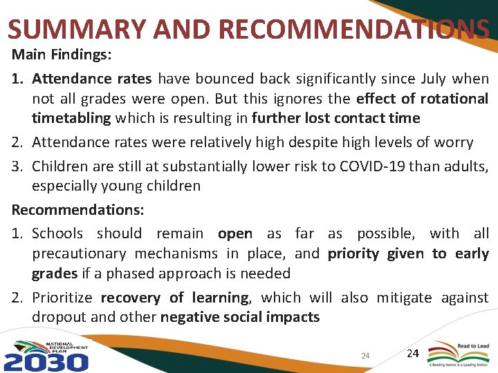 SUMMARY AND RECOMMENDATIONS Main Findings: 1. Attendance rates have bounced back significantly since July