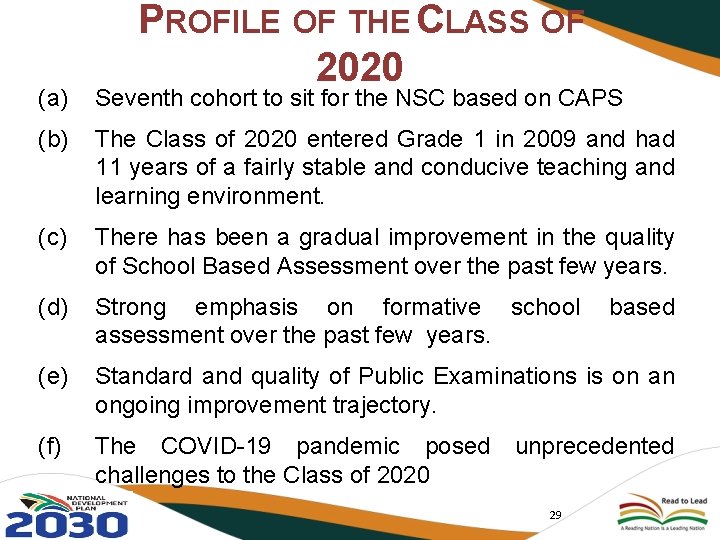 PROFILE OF THE CLASS OF 2020 (a) Seventh cohort to sit for the NSC