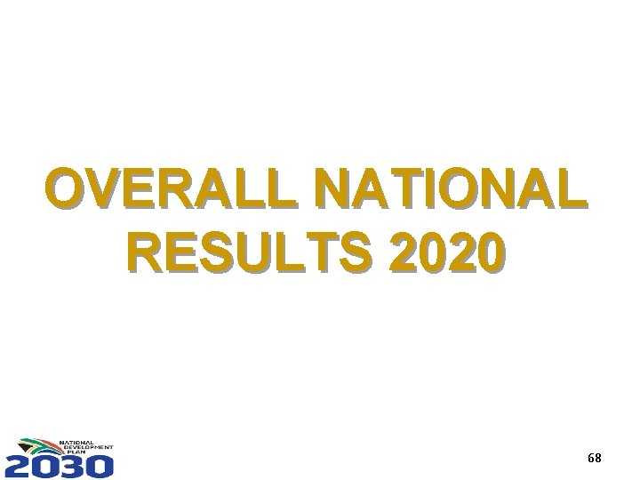 OVERALL NATIONAL RESULTS 2020 68 