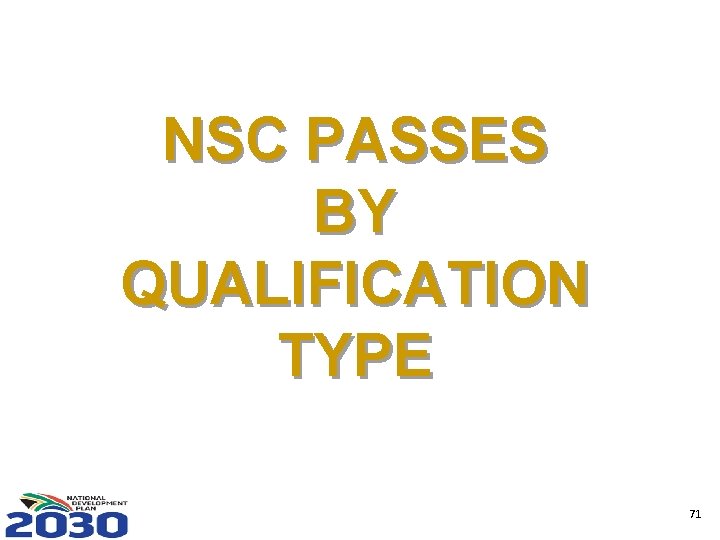 NSC PASSES BY QUALIFICATION TYPE 71 