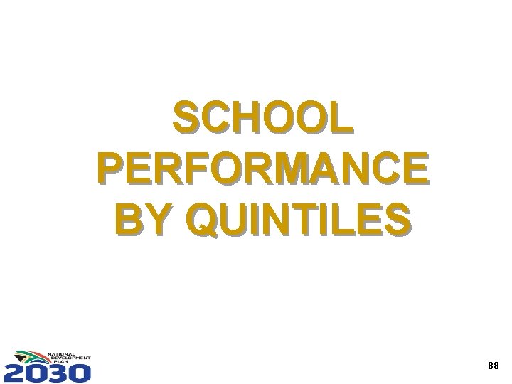 SCHOOL PERFORMANCE BY QUINTILES 88 