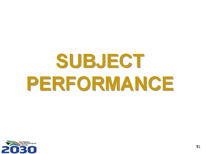 SUBJECT PERFORMANCE 91 