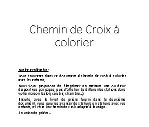 Chemin de Croix à colorier Notice explicative: Vous trouverez dans ce document à chemin