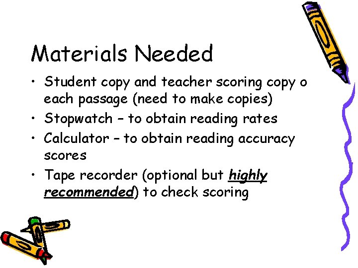 Materials Needed • Student copy and teacher scoring copy o each passage (need to