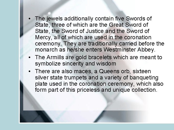  • The jewels additionally contain five Swords of State, three of which are