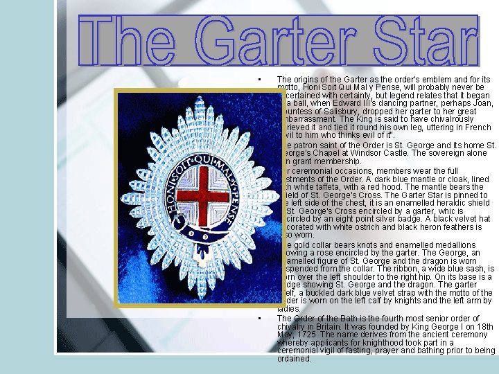  • • • The origins of the Garter as the order's emblem and
