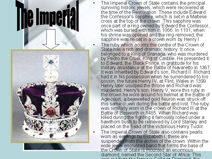  • • • The Imperial Crown of State contains the principal surviving historic
