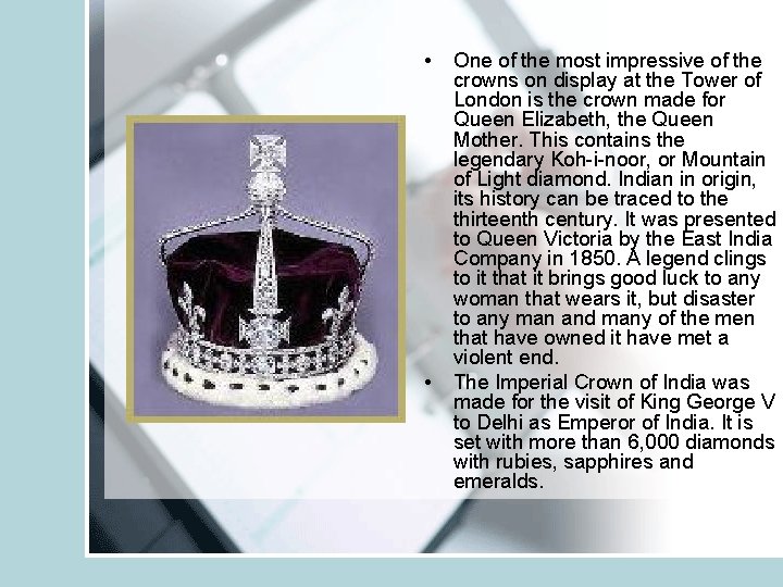  • • One of the most impressive of the crowns on display at